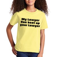 My Lawyer Can Beat Up Your Lawyer Funny Attorney Law School Kids T-Shirt