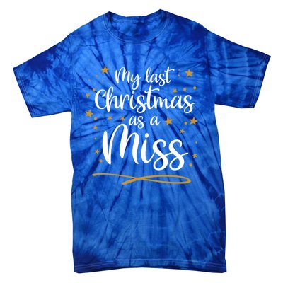 My Last Christmas As A Miss Future Bride Xmas Wedding Gift Tie-Dye T-Shirt