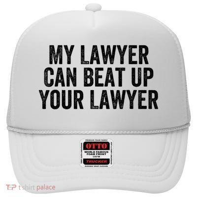 My Lawyer Can Beat Up Your Lawyer Funny Attorney Law School High Crown Mesh Back Trucker Hat