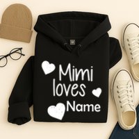 Mimi Loves Custom Text Personalize Name Hoodie