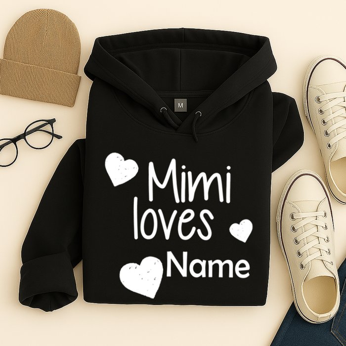 Mimi Loves Custom Text Personalize Name Hoodie
