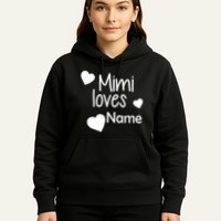 Mimi Loves Custom Text Personalize Name Hoodie
