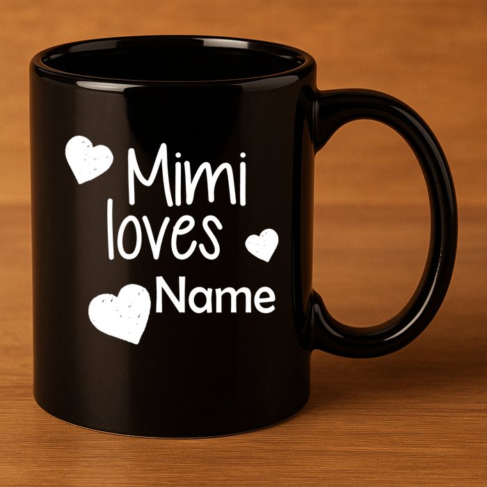 Mimi Loves Custom Text Personalize Name 11oz C Handle Ceramic Mug