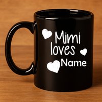 Mimi Loves Custom Text Personalize Name 11oz C Handle Ceramic Mug