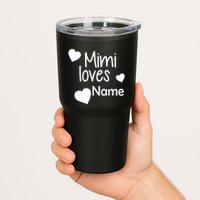 Mimi Loves Custom Text Personalize Name Tumbler