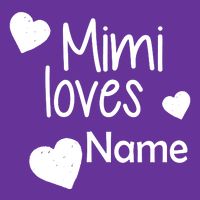 Mimi Loves Custom Text Personalize Name Sweatshirt