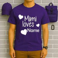 Mimi Loves Custom Text Personalize Name T-Shirt
