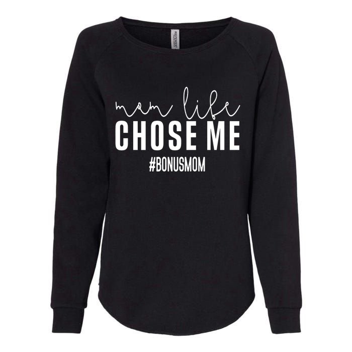 Mom Life Choose Me Bonus Mom Womens California Wash Sweatshirt