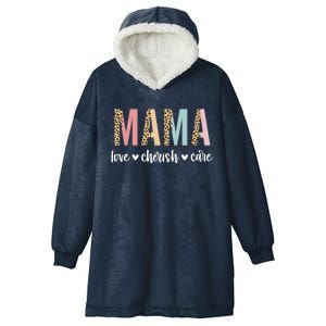 Mama Love Cherish Care Mama Graphic Mom Gift Top Gift Hooded Wearable Blanket