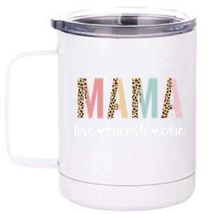 Mama Love Cherish Care Mama Graphic Mom Gift Top Gift 12 oz Stainless Steel Tumbler Cup