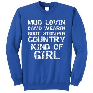 Mud Lovin Camo Wearin Boot Stomping Country Kind Of Gift Tall Sweatshirt