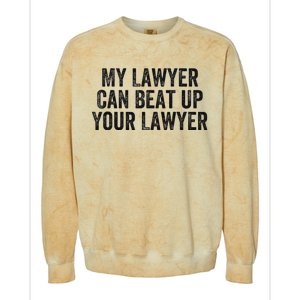 My Lawyer Can Beat Up Your Lawyer Funny Attorney Law School Colorblast Crewneck Sweatshirt