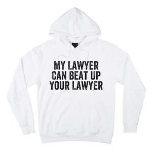 My Lawyer Can Beat Up Your Lawyer Funny Attorney Law School Hoodie