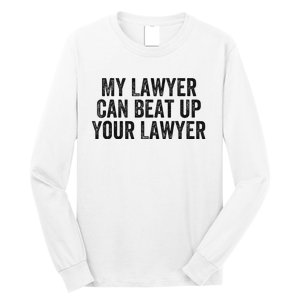 My Lawyer Can Beat Up Your Lawyer Funny Attorney Law School Long Sleeve Shirt