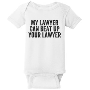 My Lawyer Can Beat Up Your Lawyer Funny Attorney Law School Baby Bodysuit