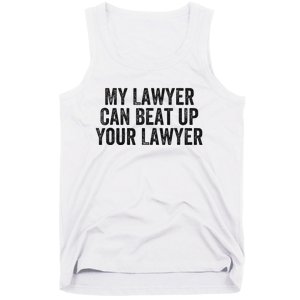 My Lawyer Can Beat Up Your Lawyer Funny Attorney Law School Tank Top