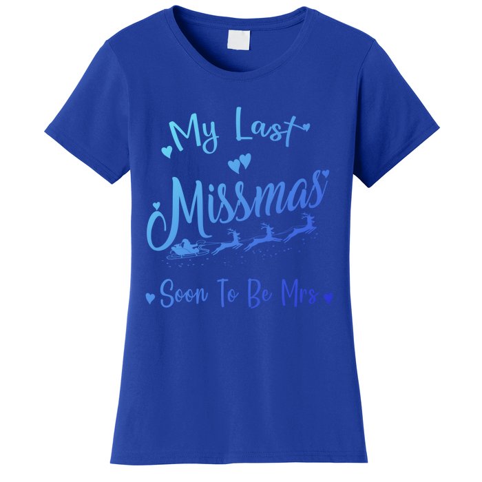 My Last Christmas As A Miss Soon To Be Mrs Funny Christmas Cool Gift Women's T-Shirt