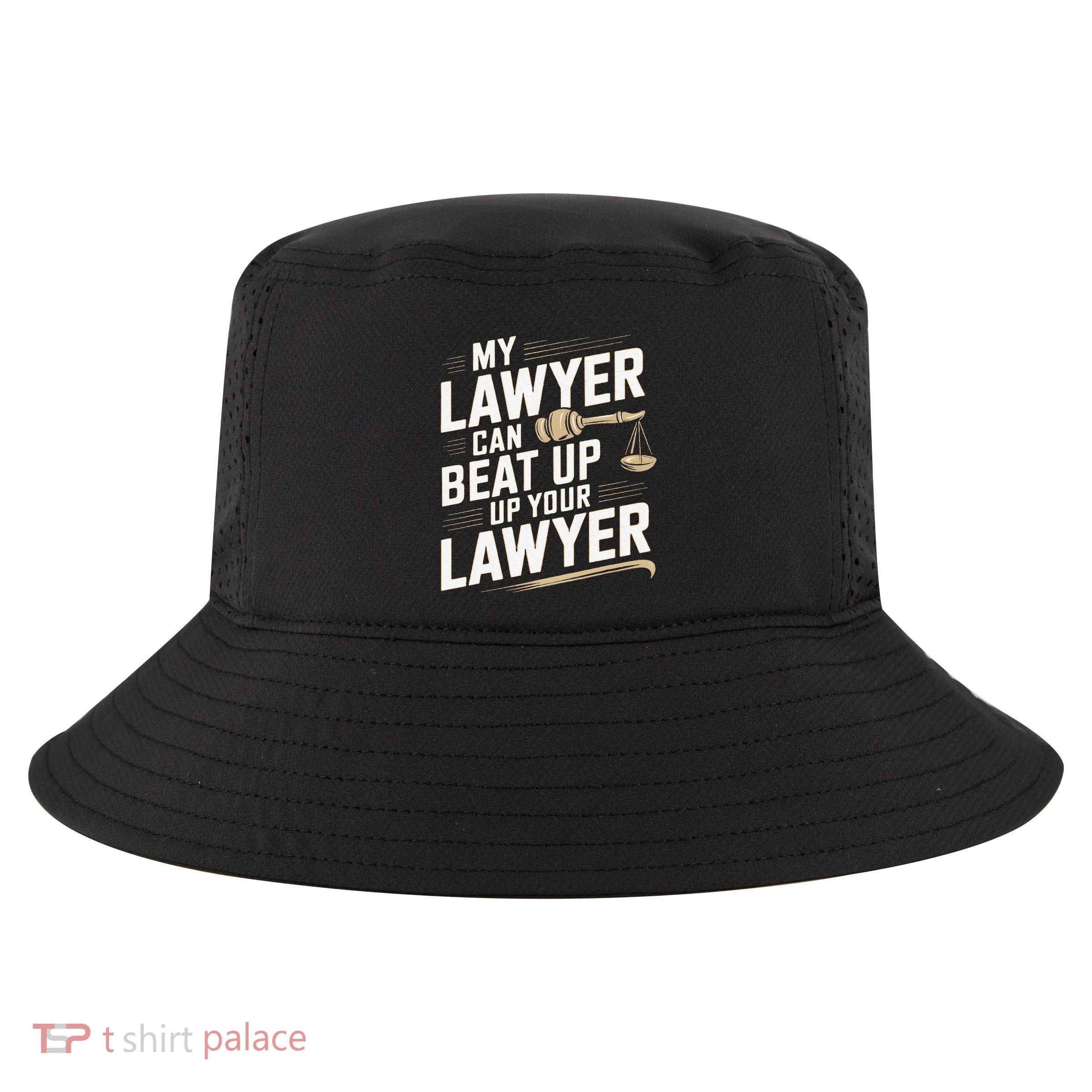 My Lawyer Can Beat Up Your Lawyer Funny Law Student Cool Comfort Performance Bucket Hat