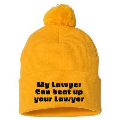 My Lawyer Can Beat Up Your Lawyer Funny Attorney Law School Pom Pom 12in Knit Beanie