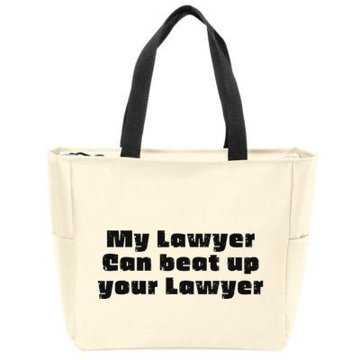 My Lawyer Can Beat Up Your Lawyer Funny Attorney Law School Zip Tote Bag