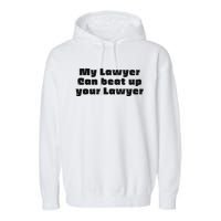 My Lawyer Can Beat Up Your Lawyer Funny Attorney Law School Garment-Dyed Fleece Hoodie