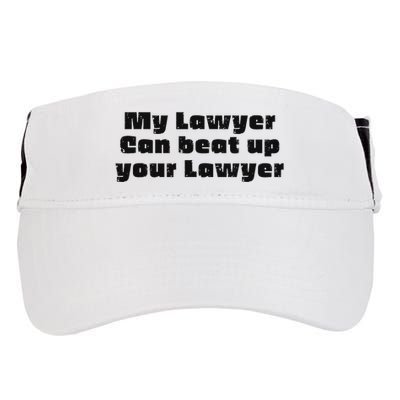 My Lawyer Can Beat Up Your Lawyer Funny Attorney Law School Adult Drive Performance Visor