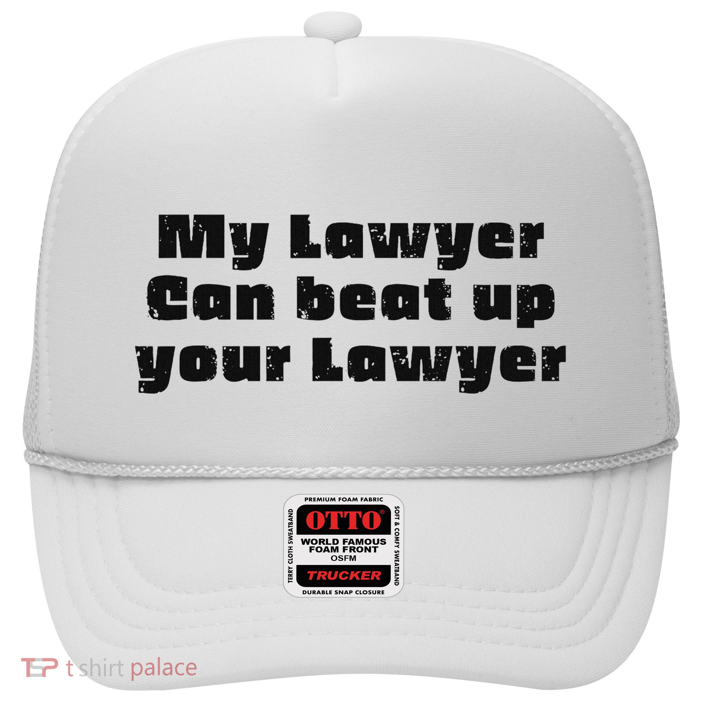 My Lawyer Can Beat Up Your Lawyer Funny Attorney Law School Trucker Hat