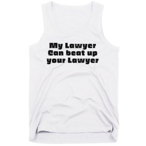 My Lawyer Can Beat Up Your Lawyer Funny Attorney Law School Tank Top