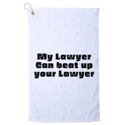 My Lawyer Can Beat Up Your Lawyer Funny Attorney Law School Golf Towel