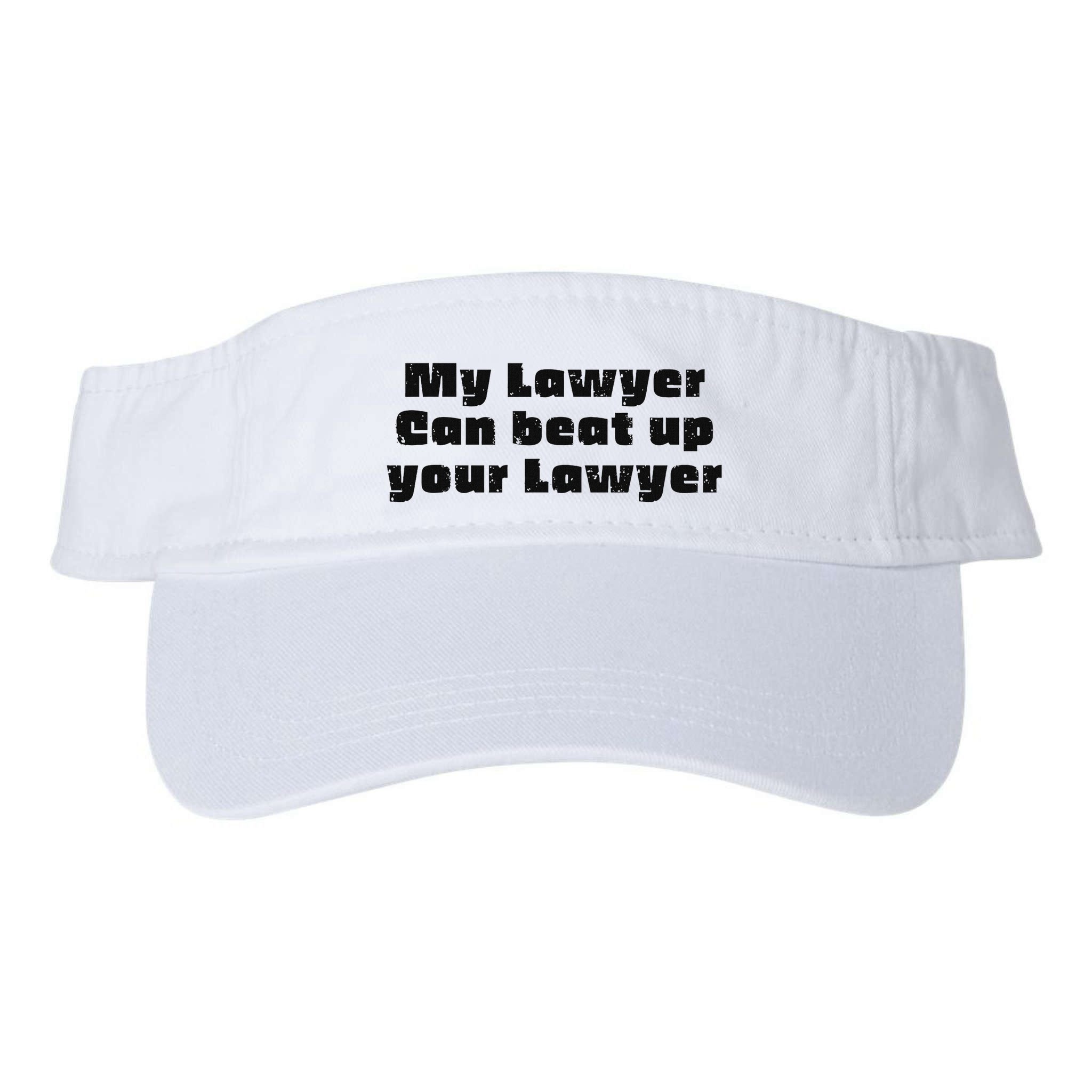 My Lawyer Can Beat Up Your Lawyer Funny Attorney Law School Visor