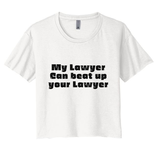 My Lawyer Can Beat Up Your Lawyer Funny Attorney Law School Crop Top