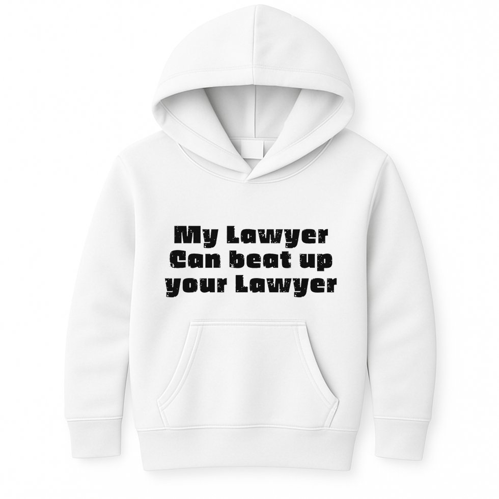 My Lawyer Can Beat Up Your Lawyer Funny Attorney Law School Kids Hoodie