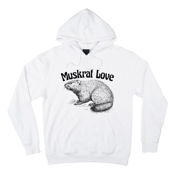 Muskrat Love Cute And Funny Unusual Family Pet Hoodie