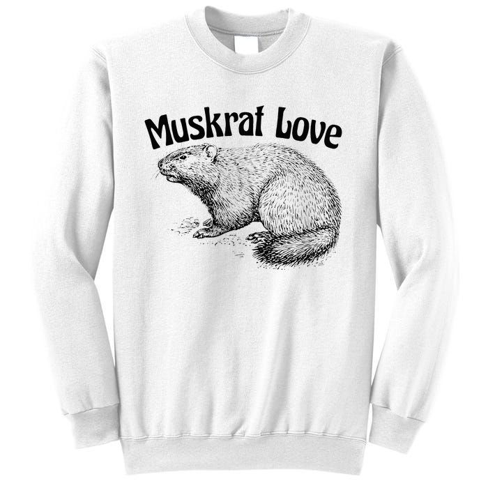 Muskrat Love Cute And Funny Unusual Family Pet Sweatshirt