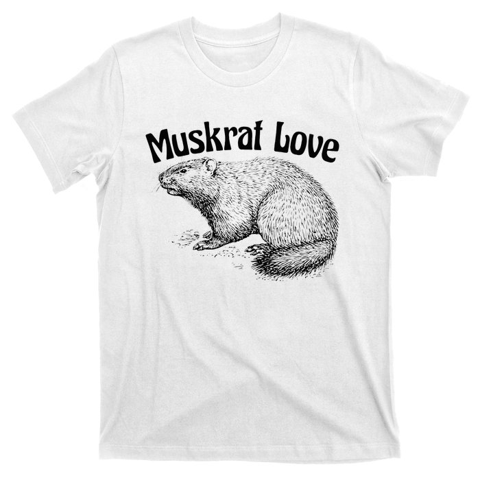 Muskrat Love Cute And Funny Unusual Family Pet T-Shirt