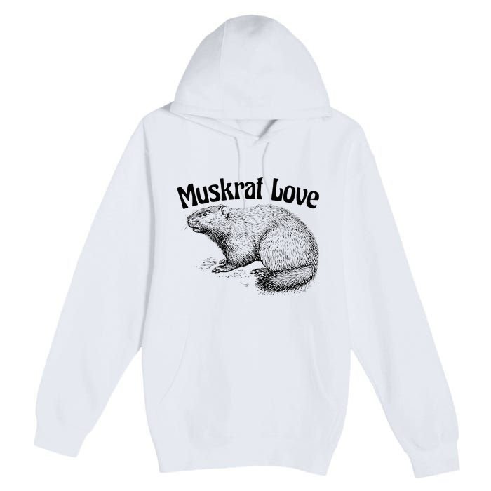 Muskrat Love Cute And Funny Unusual Family Pet Premium Pullover Hoodie