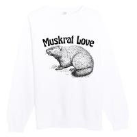 Muskrat Love Cute And Funny Unusual Family Pet Premium Crewneck Sweatshirt