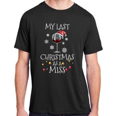 My Last Christmas As A Miss Engaget Bachelorette Party Gift Adult ChromaSoft Performance T-Shirt