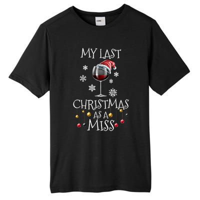 My Last Christmas As A Miss Engaget Bachelorette Party Gift Tall Fusion ChromaSoft Performance T-Shirt