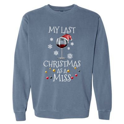 My Last Christmas As A Miss Engaget Bachelorette Party Gift Garment-Dyed Sweatshirt