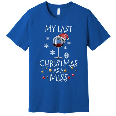 My Last Christmas As A Miss Engaget Bachelorette Party Gift Premium T-Shirt