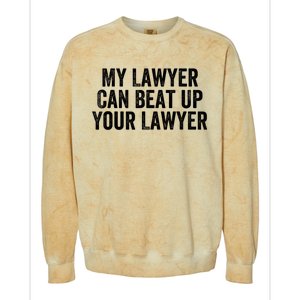 My Lawyer Can Beat Up Your Lawyer Funny Attorney Law School Colorblast Crewneck Sweatshirt