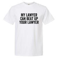 My Lawyer Can Beat Up Your Lawyer Funny Attorney Law School Garment-Dyed Heavyweight T-Shirt