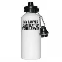 My Lawyer Can Beat Up Your Lawyer Funny Attorney Law School Aluminum Water Bottle