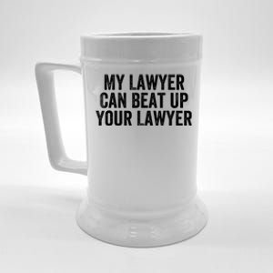 My Lawyer Can Beat Up Your Lawyer Funny Attorney Law School Beer Stein