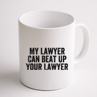 My Lawyer Can Beat Up Your Lawyer Funny Attorney Law School Coffee Mug