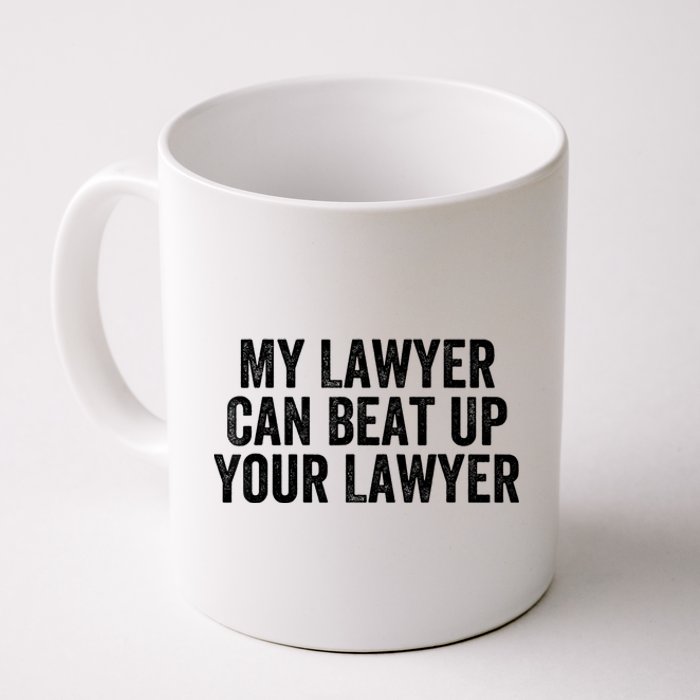 My Lawyer Can Beat Up Your Lawyer Funny Attorney Law School Coffee Mug