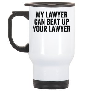 My Lawyer Can Beat Up Your Lawyer Funny Attorney Law School Stainless Steel Travel Mug