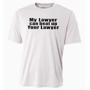 My Lawyer Can Beat Up Your Lawyer Cooling Performance Crew T-Shirt