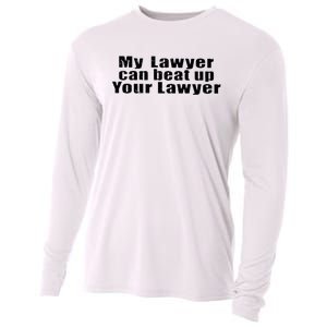 My Lawyer Can Beat Up Your Lawyer Cooling Performance Long Sleeve Crew